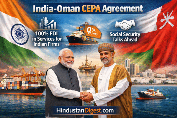 India-Oman CEPA Grants 100% FDI to Indian Firms in Key Services, Paves Way for Social Security Talks and Deepens Strategic Economic Ties.
