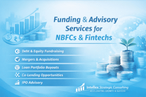 Funding & Strategic Advisory Services for NBFCs and Fintechs in India: Complete Guide to Growth, Capital & M&A.