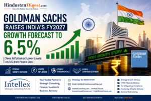 Goldman Sachs Raises India's FY2027 Growth Forecast to 6.5%: A Strong Vote of Confidence in India's Economic Rise.